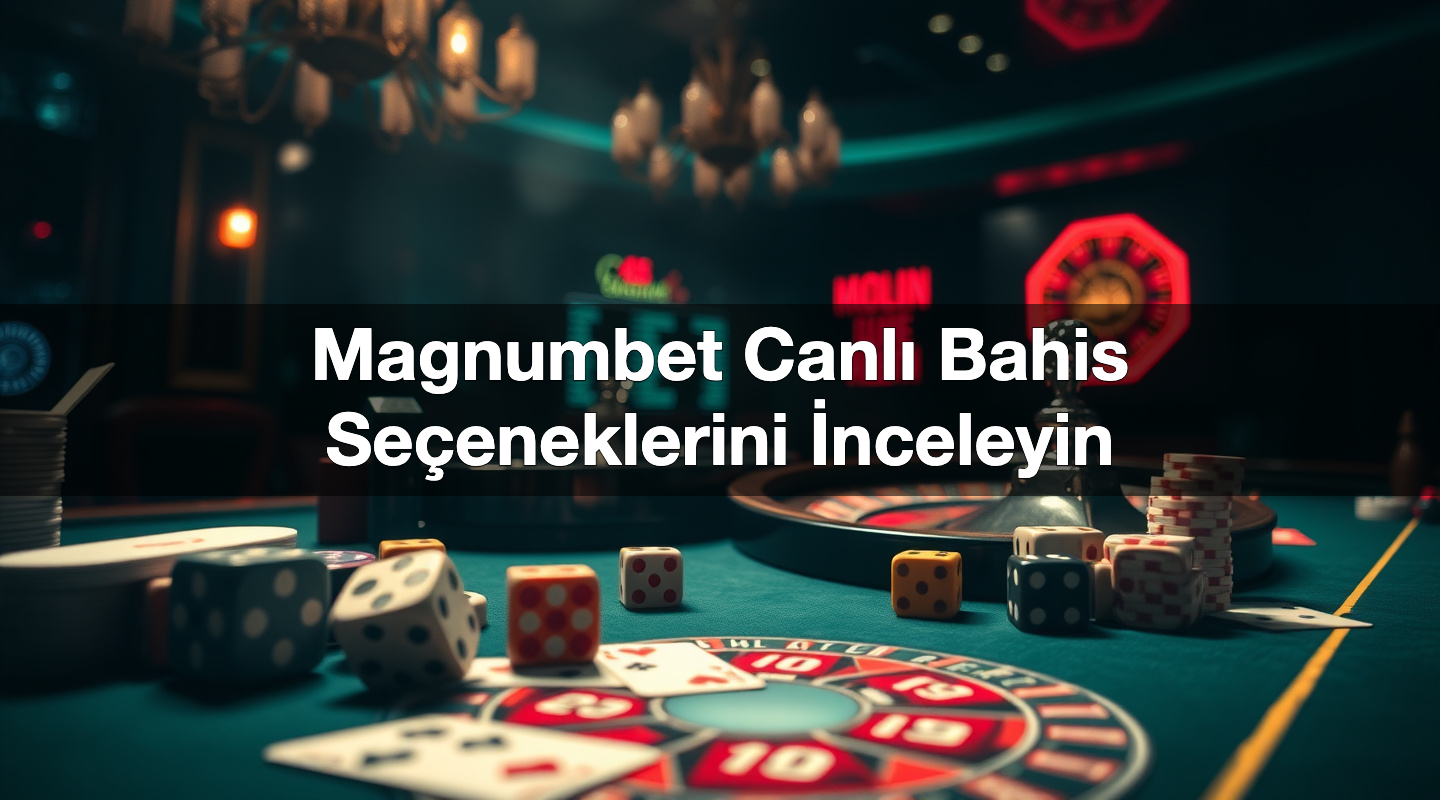 magnumbet canl bahis se eneklerini i nceleyin 1787078962827